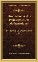 Introduction A La Philosophie Des Mathematiques: Et Technie De L'Algorithmie (1811)(French)