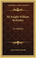 Sir Knight William McKinley: An Address