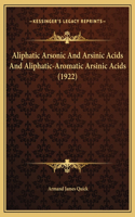 Aliphatic Arsonic And Arsinic Acids And Aliphatic-Aromatic Arsinic Acids (1922)