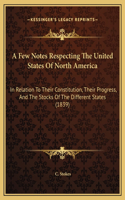 A Few Notes Respecting The United States Of North America