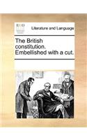 The British constitution. Embellished with a cut.: (English)