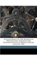 Sitzungsberichte Der Koniglich Preussischen Akademie Der Wissenschaften Zu Berlin Volume Jan-Juni 1903