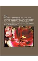 Itu: JPEG, MPEG-2, Guo Ji Dian Qi T Ng Xin Lian He, ISDN, Itu-T, Joint Photographic Experts Group, H.264, Di3shi Dai Yi Don