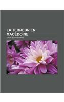 La Terreur En Macedoine