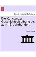 Die Konstanzer Geschichtschreibung Bis Zum 18. Jahrhundert.: (German)
