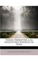 Theses Presentees a la Faculte Des Sciences de Paris