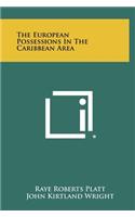The European Possessions in the Caribbean Area