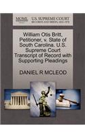 William Otis Britt, Petitioner, V. State of South Carolina. U.S. Supreme Court Transcript of Record with Supporting Pleadings