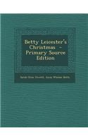 Betty Leicester's Christmas - Primary Source Edition