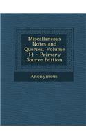 Miscellaneous Notes and Queries, Volume 14: (English)