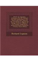 Briefe Aus Aegypten, Aethiopien Und Der Halbinsel Des Sinai: Geschrieben in Den Jahren 1842-1845, Wahrend Der Auf Befehl Sr. Majestat Des Konigs Friedrich Wilhelm IV Von Preussen Ausgefuhrten Wissenschaftlichen Expedition: Geschrieben in Den Jahren 1842-1845, Wahrend Der Auf Befehl Sr. Majestat Des Konigs Friedrich Wilhelm IV Von Preussen Ausgefuhrten Wissenschaftliche