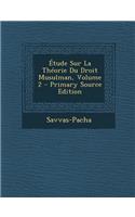 Étude Sur La Théorie Du Droit Musulman, Volume 2 - Primary Source Edition