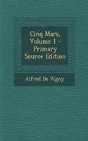 Cinq Mars, Volume 1: (French)