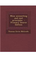 Mine Accounting and Cost Principles - Primary Source Edition