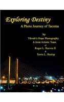 Exploring Destiny, A Photo Journey of Tacoma