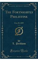 The Fortnightly Philistine, Vol. 4: Oct; 29, 1897 (Classic Reprint)