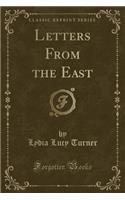 Letters From the East (Classic Reprint)