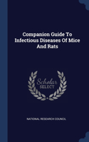Companion Guide To Infectious Diseases Of Mice And Rats