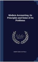 Modern Accounting, its Principles and Some of its Problems