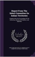 Report from the Select Committee on Indian Territories