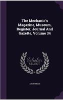 The Mechanic's Magazine, Museum, Register, Journal and Gazette, Volume 34