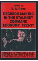 Decision-Making in the Stalinist Command Economy, 1932-37