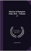 History of Hampton Falls, N.H. .. Volume 2: (English)