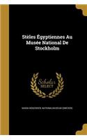 Stèles Égyptiennes Au Musée National De Stockholm