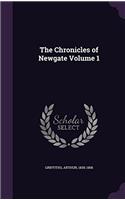 The Chronicles of Newgate; Volume 1