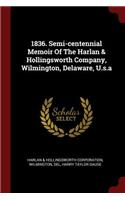 1836. Semi-Centennial Memoir of the Harlan & Hollingsworth Company, Wilmington, Delaware, U.S.a