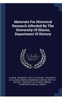 Materials For Historical Research Afforded By The University Of Illinois, Department Of History