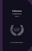 Publication: Zoological Series; Volume 3