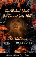 Wicked Shall Be Turned Into Hell