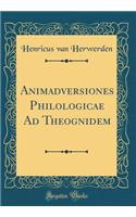 Animadversiones Philologicae Ad Theognidem (Classic Reprint)