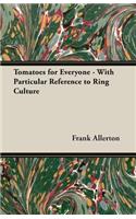 Tomatoes for Everyone - With Particular Reference to Ring Culture