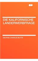 Die Kalifornische Landerwerbfrage
