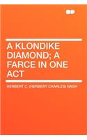 A Klondike Diamond; A Farce in One Act