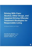 Driving with Care: Alcohol, Other Drugs, and Impaired Driving Offender Treatment-Strategies for Responsible Living