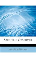 Said the Observer