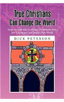 True Christians Can Change the World