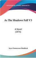 As the Shadows Fall V3: A Novel (1876)
