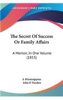 The Secret Of Success Or Family Affairs