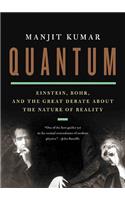 Quantum: Einstein, Bohr, and the Great Debate about the Nature of Reality