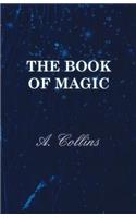 Book of Magic - Being a Simple Description of Some Good Tricks and How to Do Them with Patter