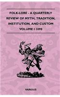 Folk-Lore - A Quarterly Review Of Myth, Tradition, Institution, And Custom - Volume I 1890: (English)