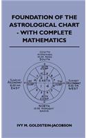 Foundation Of The Astrological Chart - With Complete Mathematics