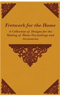 Fretwork for the Home - A Collection of Designs for the Making of Home Furnishings and Accessories