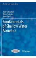 Fundamentals of Shallow Water Acoustics