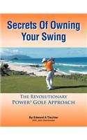 Secrets Of Owning Your Swing