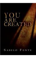 You Are Created: (English)
